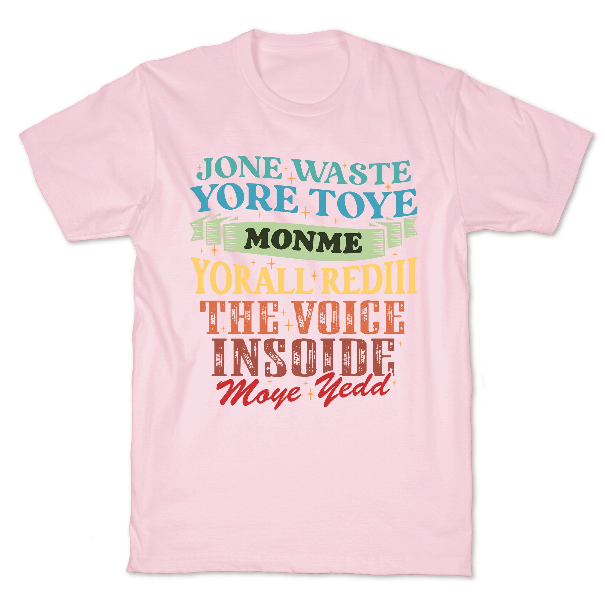 dont waste your time on me youre already the voice inside my yead T-Shirt